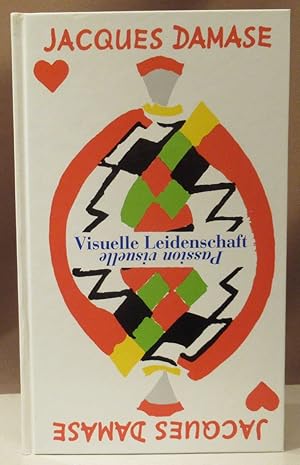 Imagen del vendedor de Passion visuelle. Visuelle Leidenschaft. 40 annes d'dition d'art en France publi par Bertram Schmidt-Friedrichs et Adolf Wild  l'initiative du Service Culturel de l'Ambassade de France et des Instituts Cultures francais de Mayence, Sarrebruck, Essen et Hanovre. 40 Jahre Buchknstler und Verleger in Frankreich. a la venta por Dieter Eckert