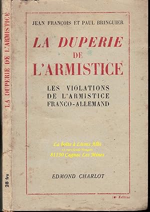 La duperie de l'Armistice / Les Violations de l'Armistice Franco-Allemand / Seconde, Deuxième Gue...