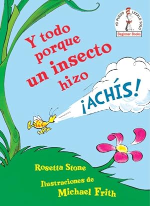 Seller image for Y todo porque un insecto hizo Achs!/ Because a Little Bug Went Ka-Choo! -Language: spanish for sale by GreatBookPrices
