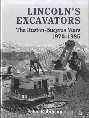 Imagen del vendedor de Lincoln's Excavators: The Ruston-Bucyrus Years 1970 - 1985 a la venta por Klondyke