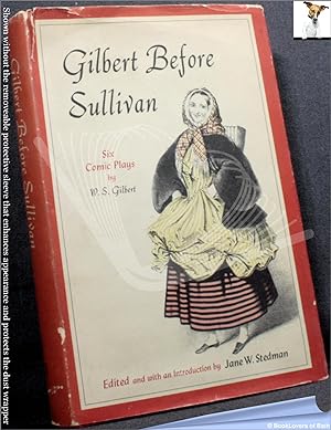 Gilbert Before Sullivan: Six Comic Plays by W. S. Gilbert