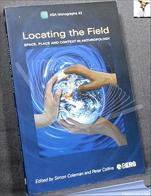 Locating the Field: Space, Place and Context in Anthropology