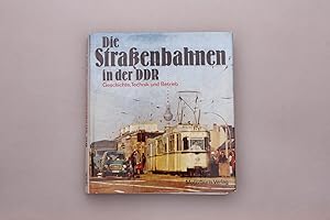 DIE STRASSENBAHNEN IN DER DDR. Geschichte, Technik und Betrieb