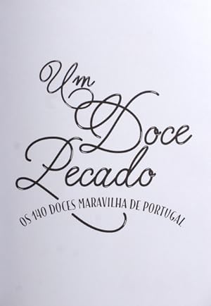 Bild des Verkufers fr UM DOCE PECADO, OS 140 DOCES MARAVILHA DE PORTUGAL. zum Verkauf von Livraria Castro e Silva