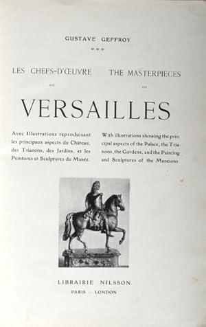 LES CHEFS-D'?UVRE DE VERSAILLES - THE MASTERPIECES OF VERSAILLES.