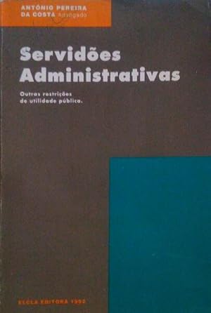 SERVIDÕES ADMINISTRATIVAS. OUTRAS RESTRIÇÕES DE UTILIDADE PÚBLICA.