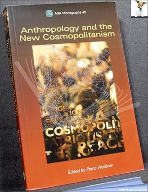 Anthropology and the New Cosmopolitanism: Rooted, Feminist and Vernacular Perspectives