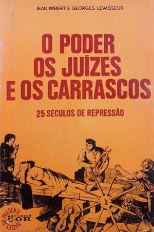 O PODER OS JUÍZES E OS CARRASCOS.