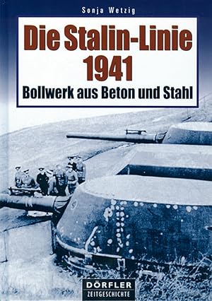 Seller image for Die Stalin-Linie 1941: Bollwerk aus Beton und Stahl for sale by artbook-service