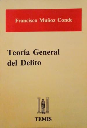 TEORÍA GENERAL DEL DELITO.