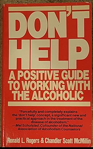 Imagen del vendedor de Don't Help A Positive Guide to Working with an Alcoholic a la venta por Mountain Gull Trading Company