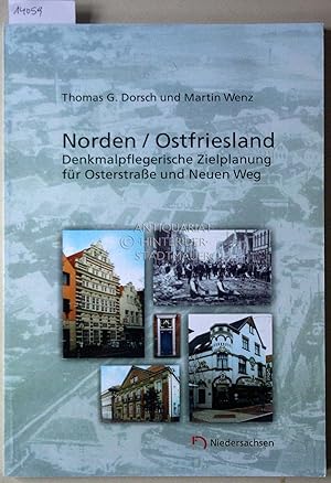 Norden / Ostfriesland. Denkmalpflegerische Zielplanung für Osterstraße und Neuen Weg. [= Arbeitsh...