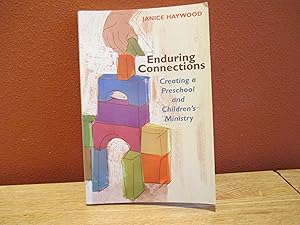 Image du vendeur pour Enduring Connections: Creating a Preschool and Children's Ministry (TCP Leadership Series) mis en vente par Stillwaters Environmental Ctr of the Great Peninsula Conservancy