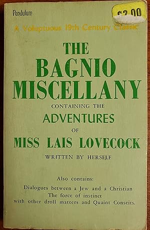 Immagine del venditore per The Bagnio Miscellany : Containing the Adventures of Miss Lais Lovecock : written by Herself venduto da Lon Pen