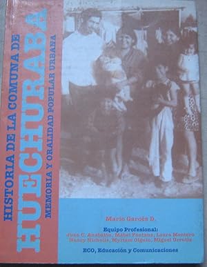 Imagen del vendedor de Historia de la comuna de Huchuraba. Memoria y oralidad popular urbana. a la venta por Librera Monte Sarmiento