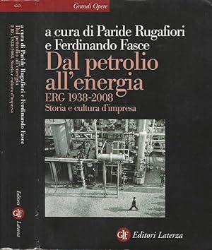 Bild des Verkufers fr Dal petrolio all'energia ERG 1938-2008. Storia e cultura d'impresa zum Verkauf von Biblioteca di Babele