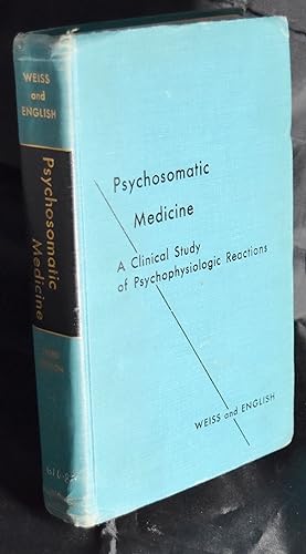 Psychosomatic Medicine - A Clinical Study of Psychophysiologic Reactions