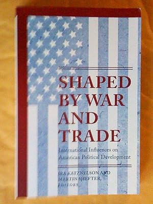 Seller image for Shaped by War and Trade: International Influences on American Political Development for sale by Livresse