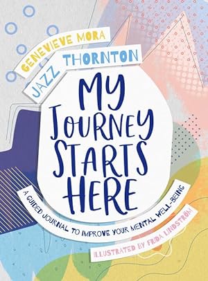 Seller image for My Journey Starts Here: A Guided Journal to Improve Your Mental Well-Being (Paperback) for sale by Grand Eagle Retail