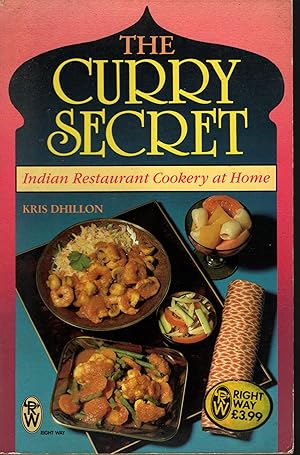 THE CURRY SECRET: Indian Restaurant Cookery at Home