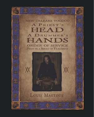 Bild des Verkufers fr A Priest's Head, a Drummer's Hands : New Orleans Voodoo Order of Service zum Verkauf von AHA-BUCH GmbH
