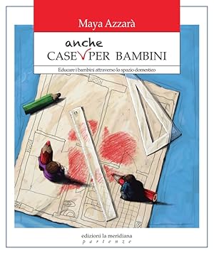 Immagine del venditore per Case anche per bambini. Educare i bambini attraverso lo spazio domestico venduto da Libro Co. Italia Srl