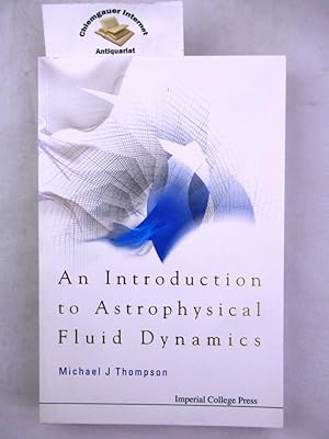 Seller image for Introduction To Astrophysical Fluid Dynamics. (Paperback). ISBN 10: 186094633XISBN 13: 9781860946332 for sale by Chiemgauer Internet Antiquariat GbR