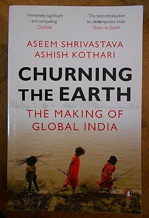 CHURNING THE EARTH: The Making of Global India