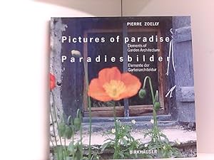 Bild des Verkufers fr Pictures of Paradise: Elements of Garden Architecture/Paradiesbilder : Elemente Der Gartenarchitektur zum Verkauf von Book Broker