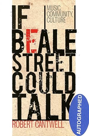 Immagine del venditore per If Beale Street Could Talk: Music, Community, Culture venduto da Bagatelle Books
