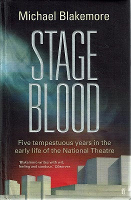 Stage Blood: Five Tempestuous Years in the Early Life of the National Theatre