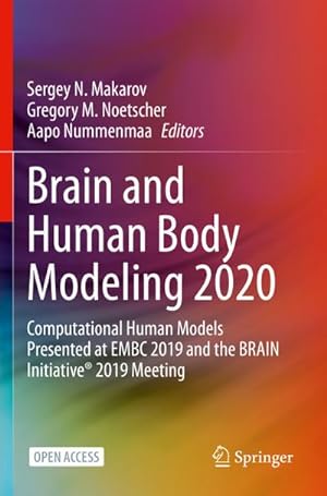 Seller image for Brain and Human Body Modeling 2020 : Computational Human Models Presented at EMBC 2019 and the BRAIN Initiative 2019 Meeting for sale by AHA-BUCH GmbH