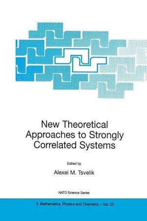 Bild des Verkufers fr New Theoretical Approaches to Strongly Correlated Systems zum Verkauf von AHA-BUCH GmbH