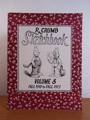 R. Crumb. Sketchbook. Volume 8: Fall 1970 to Fall 1972