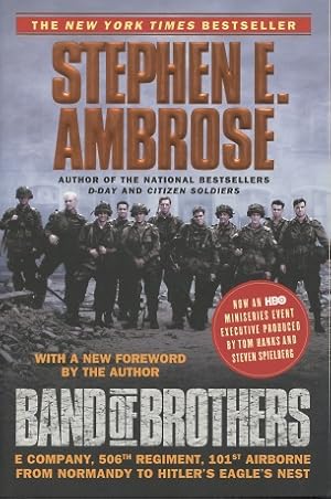 Image du vendeur pour Band Of Brothers: E Company, 506th Regiment, 101st Airborne From Normandy To Hitler's Eagle's Nest mis en vente par Kenneth A. Himber