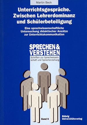 Bild des Verkufers fr Unterrichtsgespr ¤che. Zwischen Lehrerdominanz und Sch ¼lerbeteiligung zum Verkauf von moluna