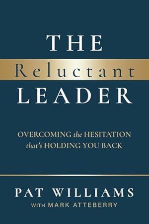 Imagen del vendedor de Reluctant Leader : Overcoming the Hesitation That?s Holding You Back a la venta por GreatBookPrices