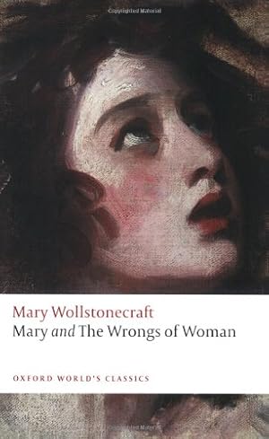 Immagine del venditore per Mary and The Wrongs of Woman (Oxford World's Classics) by Wollstonecraft, Mary [Paperback ] venduto da booksXpress