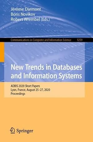 Immagine del venditore per New Trends in Databases and Information Systems: ADBIS 2020 Short Papers, Lyon, France, August 25â"27, 2020, Proceedings (Communications in Computer and Information Science (1259)) [Paperback ] venduto da booksXpress