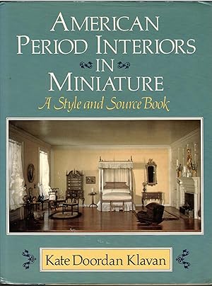 Seller image for American Period Interiors in Miniature: A Style and Source Book for sale by Michael Moons Bookshop, PBFA