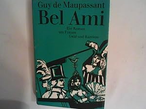 Immagine del venditore per Bel-Ami Ein Roman um Frauen, Geld und . Karriere. venduto da ANTIQUARIAT FRDEBUCH Inh.Michael Simon