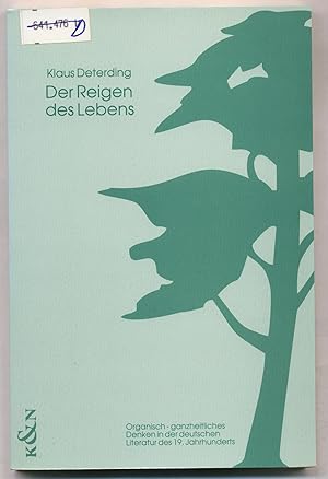 Bild des Verkufers fr Der Reigen des Lebens Organisch-ganzheitliches Denken in der deutschen Literatur des 19. Jahrhunderts zum Verkauf von avelibro OHG