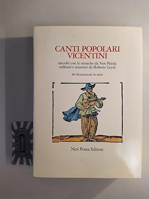 Canti Popolari Vicentini raccolti con le musiche. Presentazione di Neri Pozza.