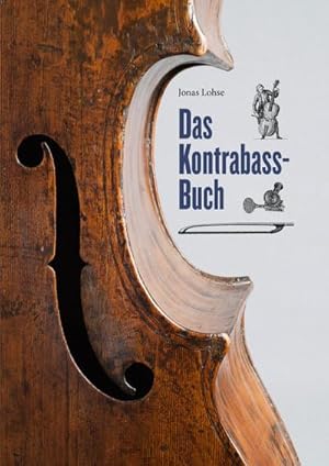 Bild des Verkufers fr Das Kontrabass-Buch : 400 Jahre tiefe Tne zum Verkauf von AHA-BUCH GmbH