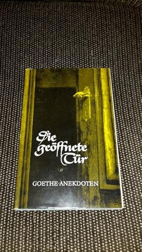 Die geöffnete Tür - Goethe-Anekdoten