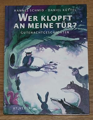 Seller image for Wer klopft an meine Tr? Gutenachtgeschichten. for sale by Antiquariat Gallenberger