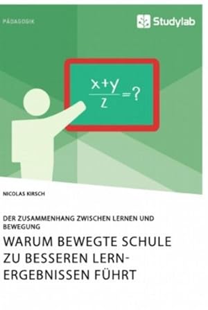 Seller image for Warum Bewegte Schule zu besseren Lernergebnissen fhrt. Der Zusammenhang zwischen Lernen und Bewegung for sale by AHA-BUCH GmbH