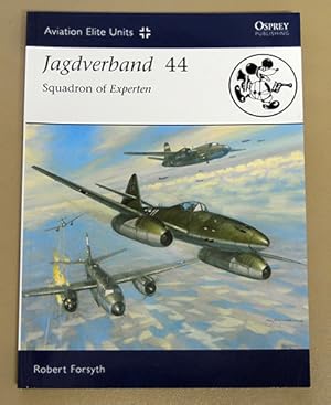 Aviation Elite Units 27: Jagdverband 44: Squadron of Experten