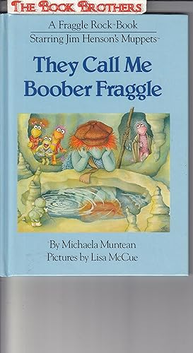 Bild des Verkufers fr They Call Me Boober Fraggle (A Fraggle Rock Book) zum Verkauf von THE BOOK BROTHERS