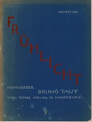 Frühlicht. Eine Folge für die Verwirklichung des neuen Baugedankens. 1. Jahrgang, Heft 1, Herbst ...